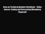 Read Kase on Technical Analysis Workbook + Video Course: Trading and Forecasting (Bloomberg