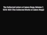 [PDF] The Collected Letters of James Hogg Volume 2 1820-1831 (The Collected Works of James