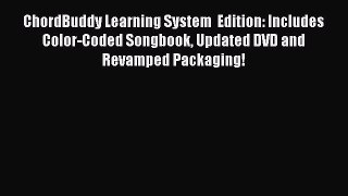 Read ChordBuddy Learning System  Edition: Includes Color-Coded Songbook Updated DVD and Revamped