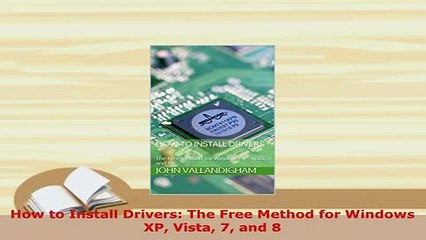 PDF  How to Install Drivers The Free Method for Windows XP Vista 7 and 8  Read Online