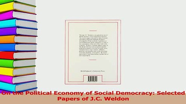 Read On the Political Economy of Social Democracy Selected Papers of JC Weldon Ebook Free