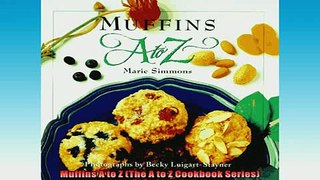 READ book  Muffins A to Z The A to Z Cookbook Series  DOWNLOAD ONLINE