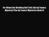 Book For Whom the Wedding Bell Tolls (An Ivy Towers Mystery) (The Ivy Towers Mysteries Book