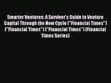 Read Smarter Ventures: A Survivor's Guide to Venture Capital Through the New Cycle (Financial