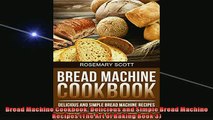 READ book  Bread Machine Cookbook Delicious and Simple Bread Machine Recipes The Art of Baking Book  DOWNLOAD ONLINE
