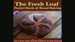 EBOOK ONLINE  The Fresh Loaf Pocket Book of Bread Baking  BOOK ONLINE