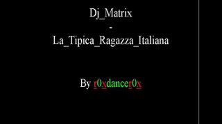 Dj Matrix - La Tipica Ragazza Italiana