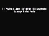 Read ETF Paycheck: Juice Your Profits Using Leveraged Exchange Traded Funds Ebook Free