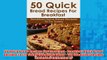 Free   50 Quick Bread Recipes For Breakfast  Breakfast Quick Bread Recipes To Try Today Read Download