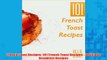Free   French Toast Recipes 101 French Toast Recipes  Delicious Breakfast Recipes Read Download