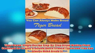 Free   Tiger Bread Single Recipe StepByStep Bread Making Photo Cookbook for Crazily Crackled Read Download