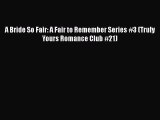 Ebook A Bride So Fair: A Fair to Remember Series #3 (Truly Yours Romance Club #21) Download