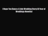 [PDF] I Hope You Dance: A July Wedding Story (A Year of Weddings Novella) [Download] Online