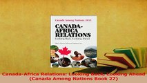 Read  CanadaAfrica Relations Looking Back Looking Ahead Canada Among Nations Book 27 Ebook Free