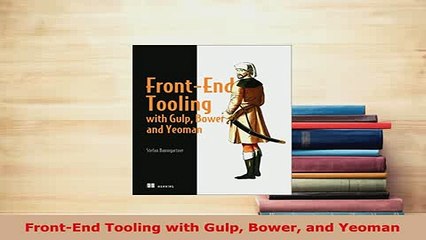 PDF  FrontEnd Tooling with Gulp Bower and Yeoman Download Full Ebook