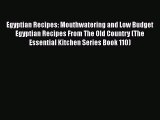 Download Egyptian Recipes: Mouthwatering and Low Budget Egyptian Recipes From The Old Country