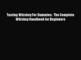 PDF Tasting Whiskey For Dummies:  The Complete Whiskey Handbook for Beginners Free Books