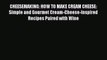 PDF CHEESEMAKING: HOW TO MAKE CREAM CHEESE: Simple and Gourmet Cream-Cheese-Inspired Recipes