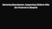 [Read PDF] Nurturing Attachments: Supporting Children Who Are Fostered or Adopted Ebook Free