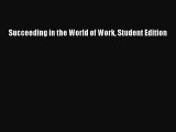 Read Succeeding in the World of Work Student Edition Ebook Online