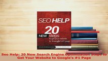 Download  Seo Help 20 New Search Engine Optimization Steps to Get Your Website to Googles 1 Page  EBook