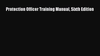 Read Protection Officer Training Manual Sixth Edition PDF Online
