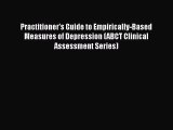 [Read book] Practitioner's Guide to Empirically-Based Measures of Depression (ABCT Clinical