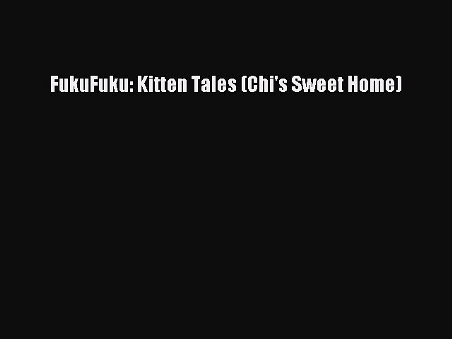 Pdf Fukufuku Kitten Tales Chis Sweet Home Free Books