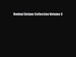 PDF Revival Deluxe Collection Volume 3 Free Books
