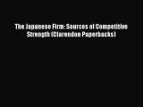 Download The Japanese Firm: Sources of Competitive Strength (Clarendon Paperbacks) Ebook Free