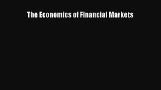 Read The Economics of Financial Markets Ebook Free