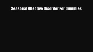 [Read book] Seasonal Affective Disorder For Dummies [Download] Full Ebook