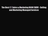 Read The Best I.T. Sales & Marketing BOOK EVER! - Selling and Marketing Managed Services Ebook