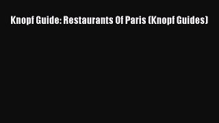 Download Knopf Guide: Restaurants Of Paris (Knopf Guides) Ebook Online