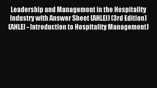 Download Leadership and Management in the Hospitality Industry with Answer Sheet (AHLEI) (3rd