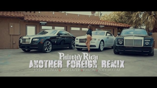 Philthy Rich feat Johnny Cinco, Jazz Lazer, Yowda & Zoey Dollaz Another Foreign Remix