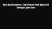 Ebook Rock Solid Answers: The Biblical Truth Behind 14 Geologic Questions Read Online