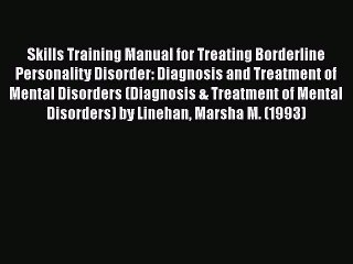 [Read book] Skills Training Manual for Treating Borderline Personality Disorder: Diagnosis