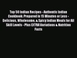 Download Top 50 Indian Recipes - Authentic Indian Cookbook: Prepared in 15 Minutes or Less