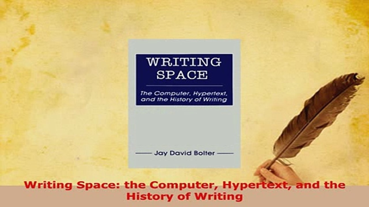 Download  Writing Space the Computer Hypertext and the History of Writing Free Books