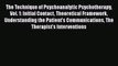 [Read book] The Technique of Psychoanalytic Psychotherapy Vol. 1: Initial Contact Theoretical