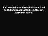 Book Trinity and Salvation: Theological Spiritual and Aesthetic Perspectives (Studies in Theology