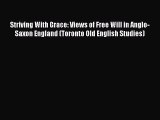 Book Striving With Grace: Views of Free Will in Anglo-Saxon England (Toronto Old English Studies)