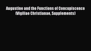 Book Augustine and the Functions of Concupiscence (Vigiliae Christianae Supplements) Read Online