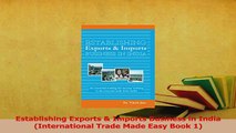 Read  Establishing Exports  Imports Business in India International Trade Made Easy Book 1 Ebook Free