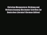Book Christian Morgenstern: Dichtung und Weltanschauung (Bochumer Schriften Zur Deutschen Literatur)