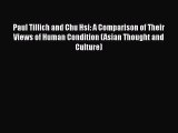 Book Paul Tillich and Chu Hsi: A Comparison of Their Views of Human Condition (Asian Thought