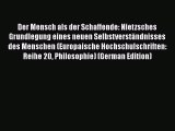 Ebook Der Mensch als der Schaffende: Nietzsches Grundlegung eines neuen Selbstverständnisses