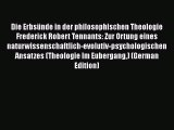 Book Die Erbsünde in der philosophischen Theologie Frederick Robert Tennants: Zur Ortung eines