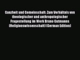 Ebook Ganzheit und Gemeinschaft: Zum Verhältnis von theologischer und anthropologischer Fragestellung